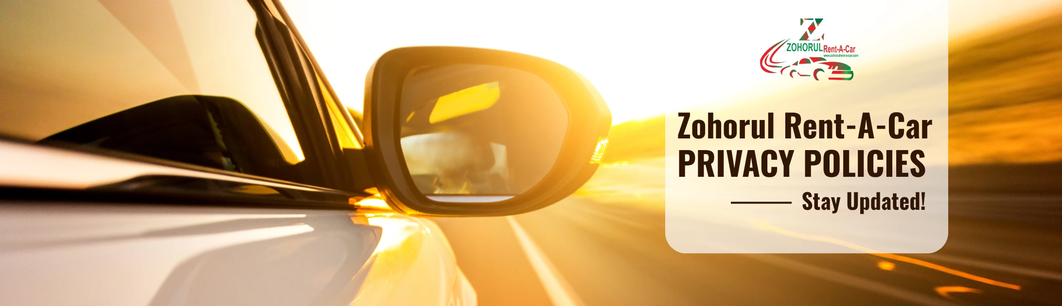 A car's side mirror reflects the blurred motion of a sunny road, overlaid with text that reads "Zohorul Rent-A-Car PRIVACY POLICIES - Stay Updated!" 