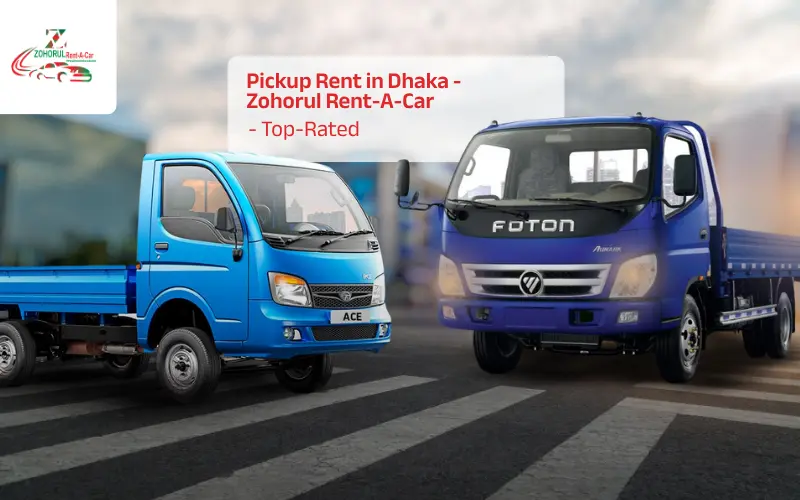 Two pickup trucks, a light blue "ACE" and a dark blue "FOTON," with "Zohorul Rent-A-Car" branding and text about pickup rentals in Dhaka.